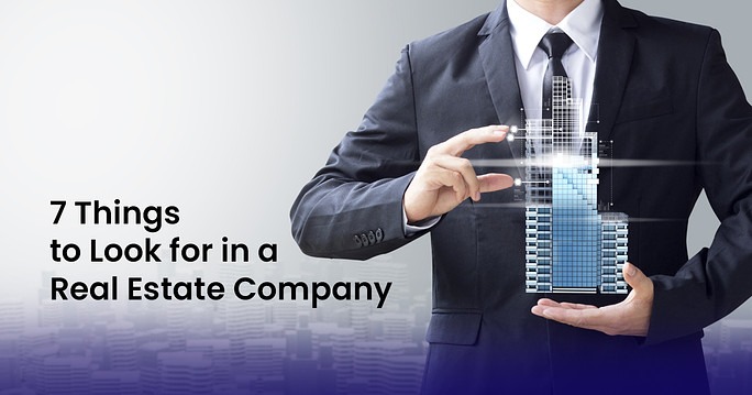 7 Things to Look for in a Real Estate Company