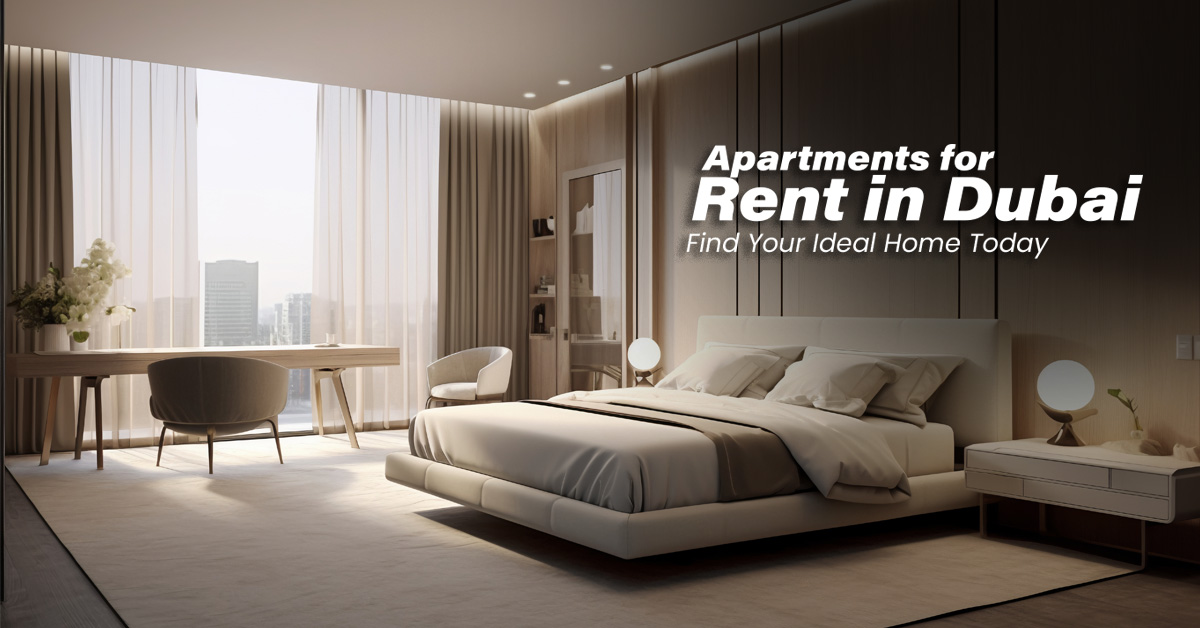 Apartments for Rent in Dubai – Find Your Ideal Home Today