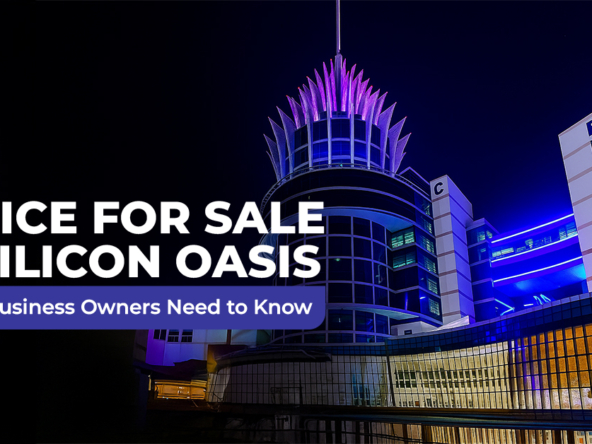 Ofafice for Sale in Silicon Oasis- What Business Owners Need to Know